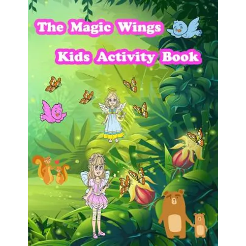 The Magic Wings Kids Activity Book: Activity book for kids. Fun with Coloring Pages, Color by Number, Count the number, Trace Lines and Numbers, Drawi - Paperback