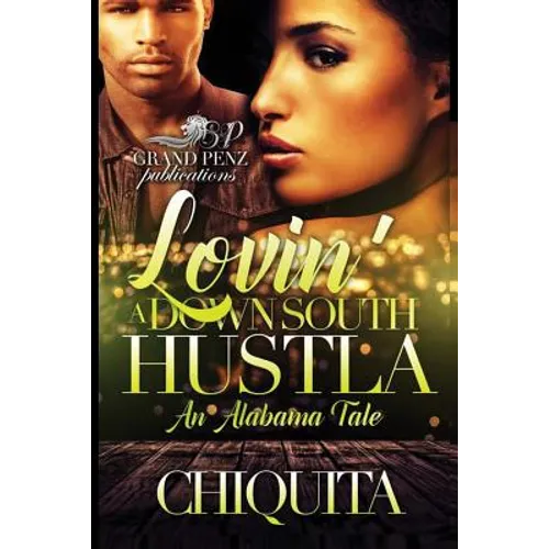 Lovin' a Down South Hustla: An Alabama Tale - Paperback