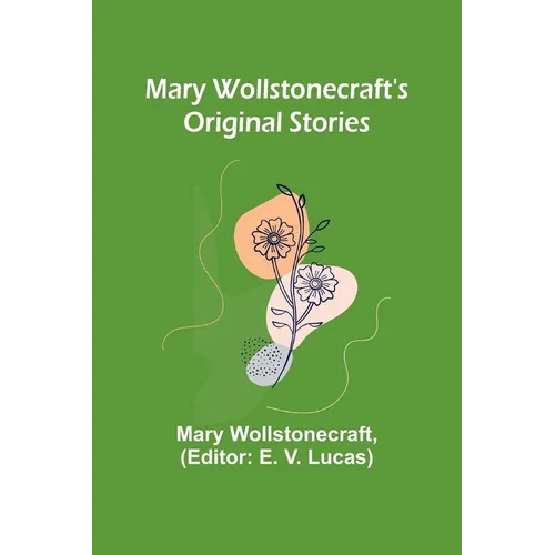 Mary Wollstonecraft's Original Stories - Paperback