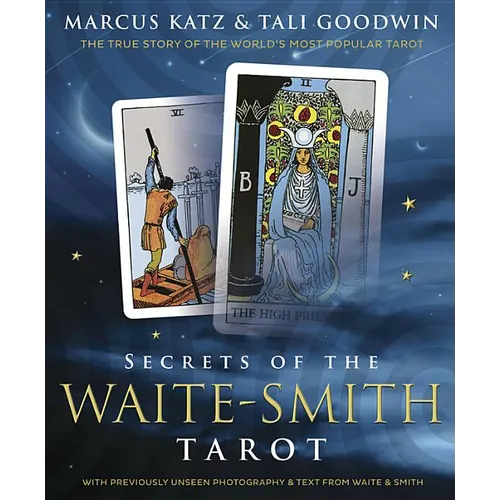 Secrets of the Waite-Smith Tarot: The True Story of the World's Most Popular Tarot - Paperback