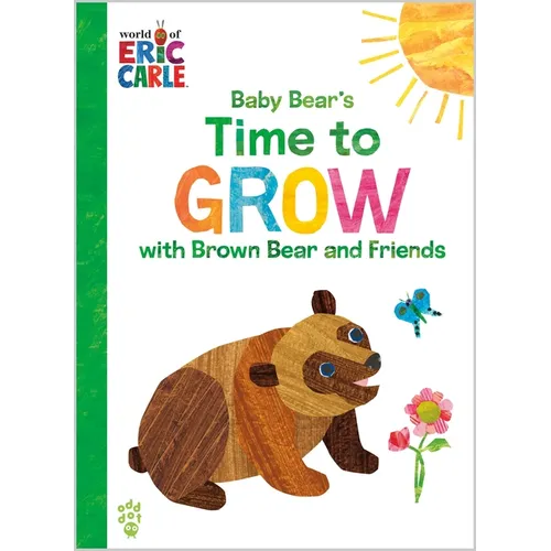 Baby Bear's Time to Grow with Brown Bear and Friends (World of Eric Carle): The Perfect Gift for Graduation - Hardcover