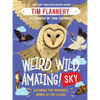 Weird, Wild, Amazing! Sky: Exploring the Incredible World in the Clouds - Paperback