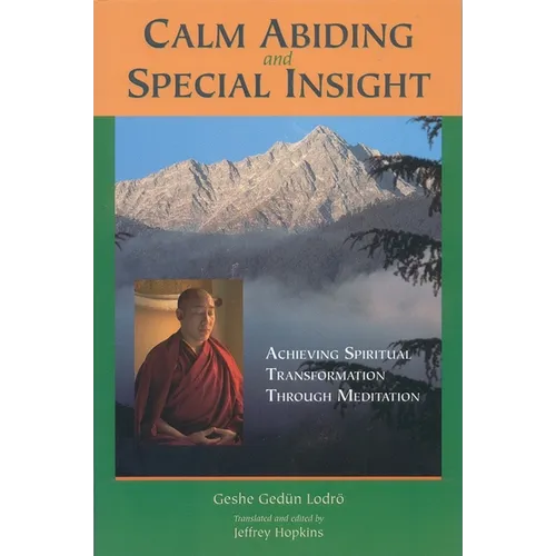 Calm Abiding and Special Insight: Achieving Spiritual Transformation Through Meditation - Paperback