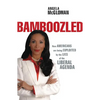 The Bamboozled: How Americans Are Being Exploited by the Lies of the Liberal Agenda - Paperback