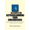 5 steps to reprogramming your subconscious: It can heal you, make you rich, solve your problems, attract love and create a blissful life. - Paperback
