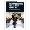 An Introduction to Fashion Retailing: From Managing to Merchandising - Paperback