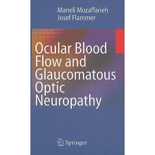 Ocular Blood Flow and Glaucomatous Optic Neuropathy - Hardcover
