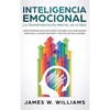 Inteligencia Emocional: La transformación mental de 21 días para dominar sus emociones, mejorar sus habilidades sociales y lograr mejores y más felice - Hardcover