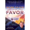 More Grace, More Favor: Releasing the Untapped Power of Humility in Your Life - Paperback