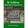 The Via Dolorosa: A Pilgrim's Guide to the Stations of the Cross - Hardcover