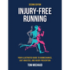Injury-Free Running, Second Edition: Your Illustrated Guide to Biomechanics, Gait Analysis, and Injury Prevention - Paperback