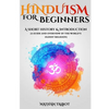 Hinduism for Beginners: A Short History and Introduction (A Guide and Overview of the World's Oldest Religion) - Paperback