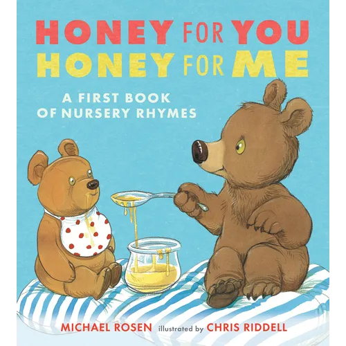 Honey for You, Honey for Me: A First Book of Nursery Rhymes - Hardcover