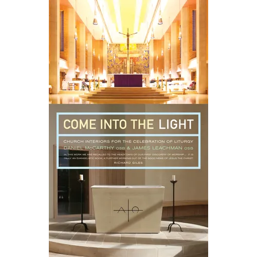 Come Into the Light: Church Interiors for the Celebration of Liturgy - Paperback