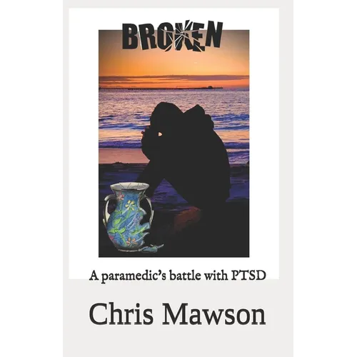 Broken: A paramedics battle with PTSD - Paperback