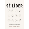 Sé Líder: 12 Principios Sobre El Liderazgo En La Iglesia - Paperback