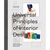Universal Principles of Interior Design: 100 Ways to Develop Innovative Ideas, Enhance Usability, and Design Effective Solutions - Hardcover
