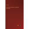 A Descriptive Catalogue of the Musical Instruments - Hardcover