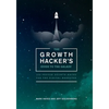The Growth Hacker's Guide to the Galaxy: 100 Proven Growth Hacks for the Digital Marketer - Paperback