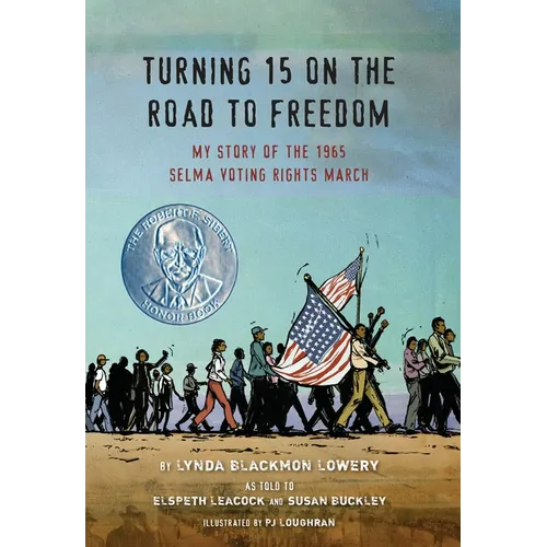 Turning 15 on the Road to Freedom: My Story of the 1965 Selma Voting Rights March - Hardcover