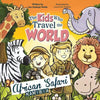The Kids Who Travel the World: African Safari - Paperback