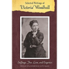 Selected Writings of Victoria Woodhull: Suffrage, Free Love, and Eugenics - Paperback