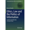 Ethics, Law and the Politics of Information: A Guide to the Philosophy of Luciano Floridi - Hardcover