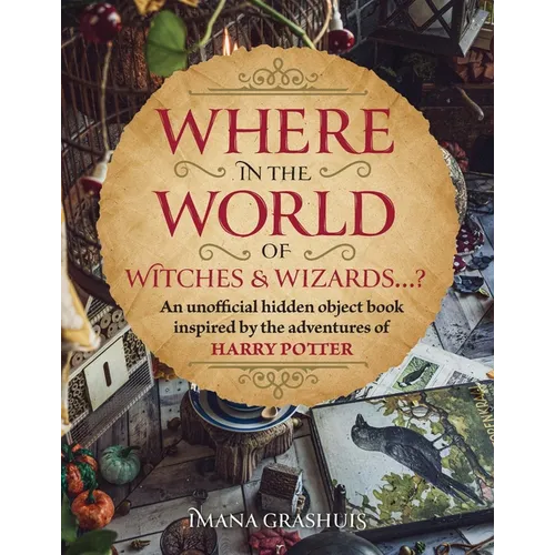 Where in the Wizarding World...?: A Hidden Objects Picture Book Inspired by the Adventures of Harry Potter - Hardcover
