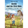 Shelby and the First Ride: An Old Quarry Lake Farms Tale. The perfect gift for girls age 10-12. - Paperback