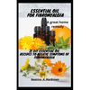 ESSENTIAL OIL FOR FIBROMYALGIA .A great home remedy: 21 DIY essential oil recipes to relieve symptoms of fibromyalgia - Paperback