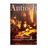 Antioch: The History and Legacy of the Ancient Syrian City Established by the Seleucid Empire - Paperback