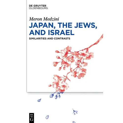 Japan, the Jews, and Israel: Similarities and Contrasts - Hardcover