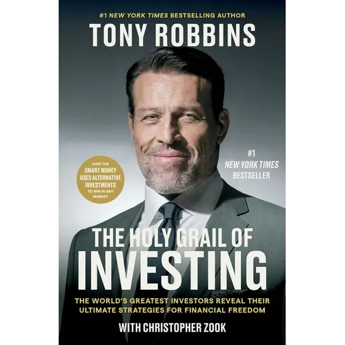 The Holy Grail of Investing: The World's Greatest Investors Reveal Their Ultimate Strategies for Financial Freedom - Hardcover