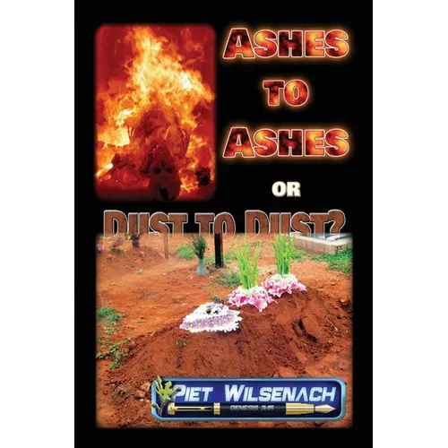 Ashes to Ashes or Dust to Dust? - Paperback