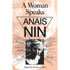 A Woman Speaks: The Lectures, Seminars, and Interviews of Anaïs Nin - Paperback