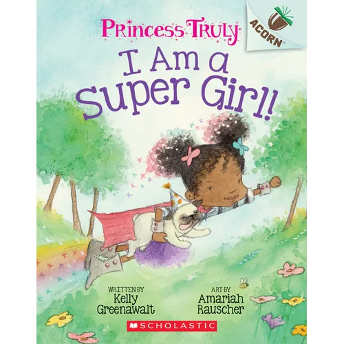 I Am a Super Girl!: An Acorn Book (Princess Truly #1) - Paperback