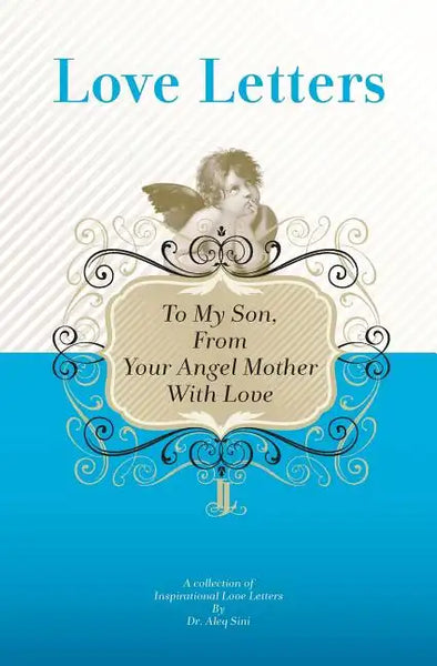 To My Son, From Your Angel Mother With Love: A Collection Of Inspirational Love Letters - Paperback