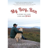 My Boy, Ben: A Story of Love, Loss and Grace - Hardcover