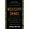 Mississippi Swindle: Brett Favre and the Welfare Scandal That Shocked America - Hardcover