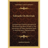 Edwards On Revivals: Containing A Faithful Narrative Of The Surprising Work Of God In The Conversion Of Many Hundred Souls In Northampton, - Paperback