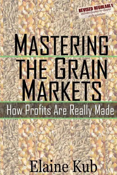 Mastering the Grain Markets: How Profits Are Really Made - Paperback