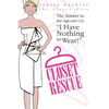 Closet Rescue: The Answer to the Age-old Cry "I Have Nothing to Wear!" - Paperback