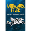 Kandalaura Fever: Book Two of the Kandalaura Chronicles - Paperback
