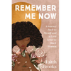 Remember Me Now: A Journey Back to Myself and a Love Letter to Black Women - Hardcover
