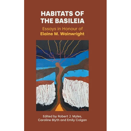 Habitats of the Basileia: Essays in Honour of Elaine M. Wainwright - Hardcover