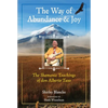 The Way of Abundance and Joy: The Shamanic Teachings of Don Alberto Taxo - Paperback