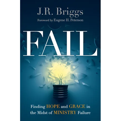 Fail: Finding Hope and Grace in the Midst of Ministry Failure - Paperback