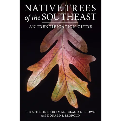 Native Trees of the Southeast: An Identification Guide - Paperback
