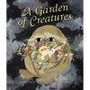 A Garden of Creatures - Hardcover