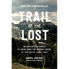 Trail of the Lost: The Relentless Search to Bring Home the Missing Hikers of the Pacific Crest Trail - Hardcover